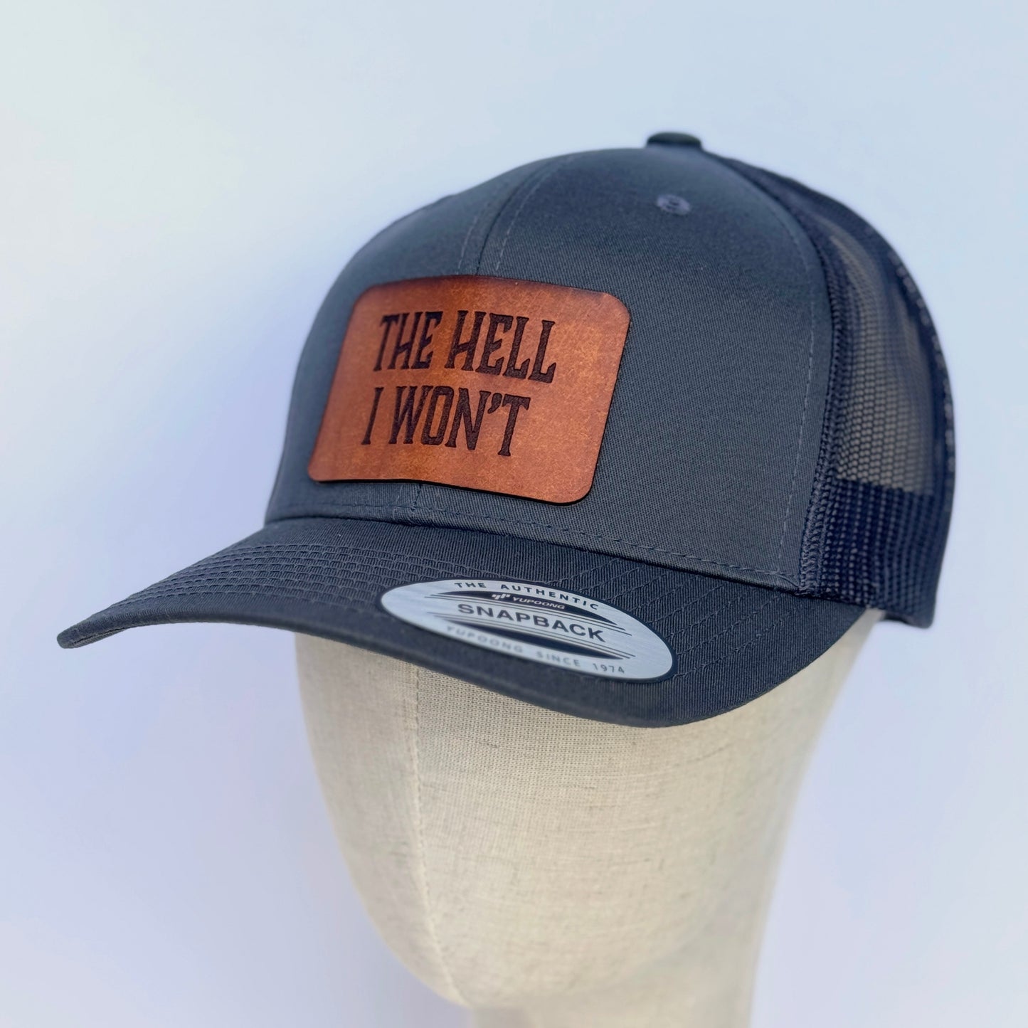 The Hell I Won't | leather patch hat