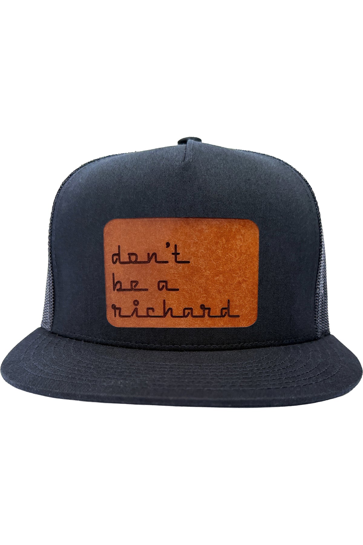 Don't Be A Richard | leather patch hat
