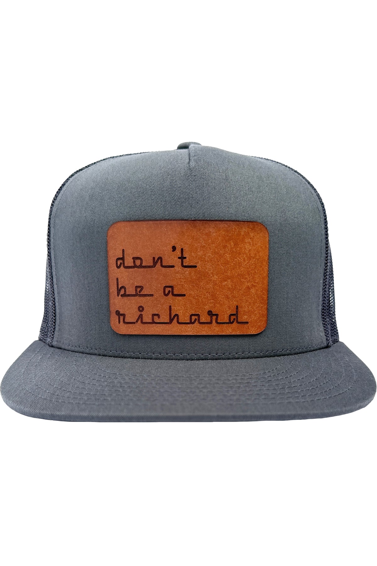 Don't Be A Richard | leather patch hat