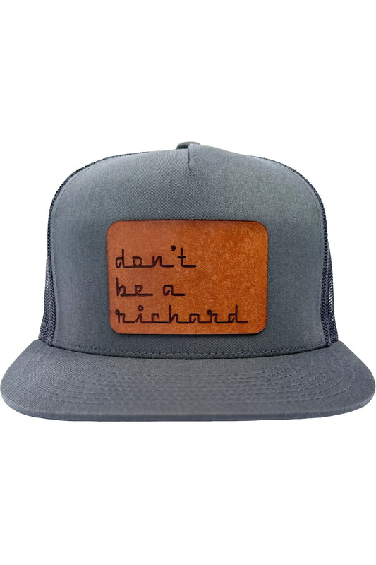 Don't Be A Richard | leather patch hat