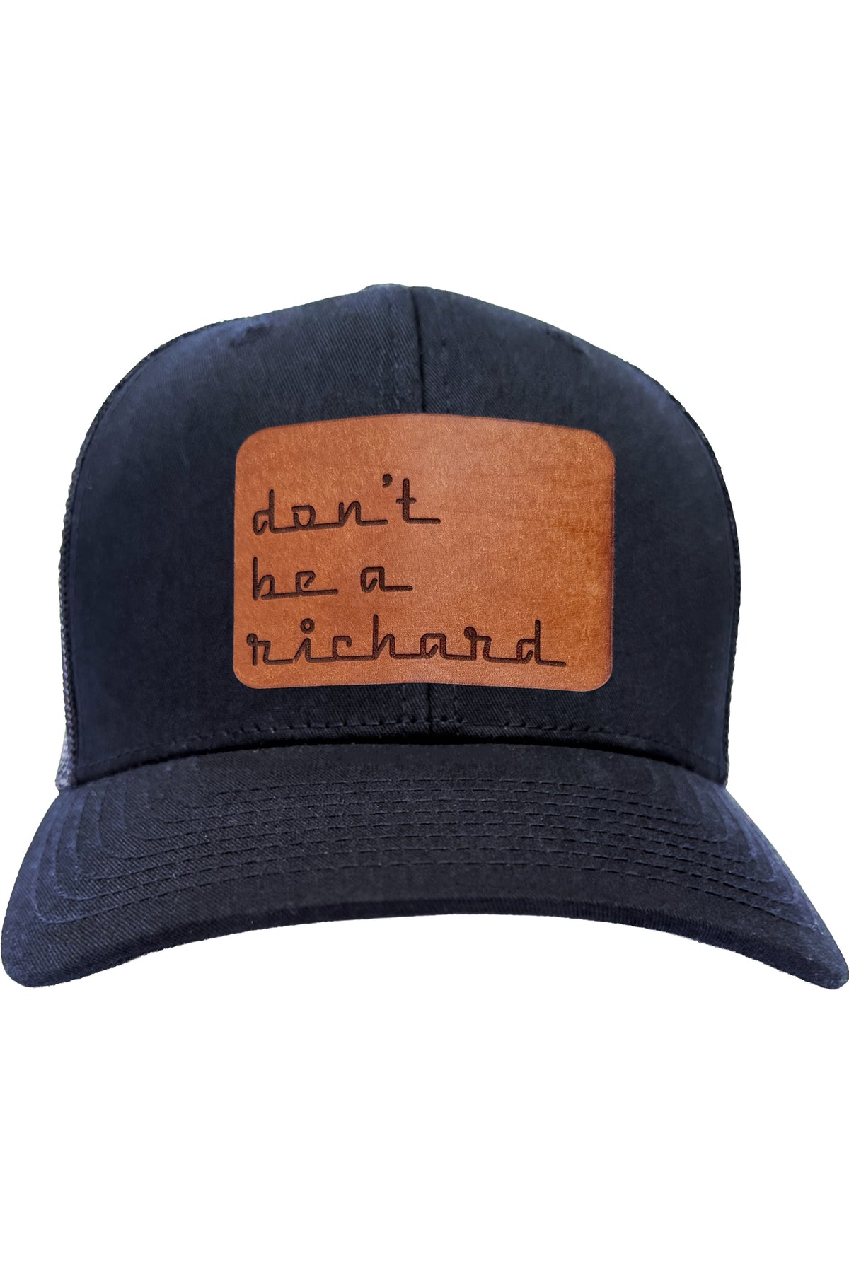 Don't Be A Richard | leather patch hat
