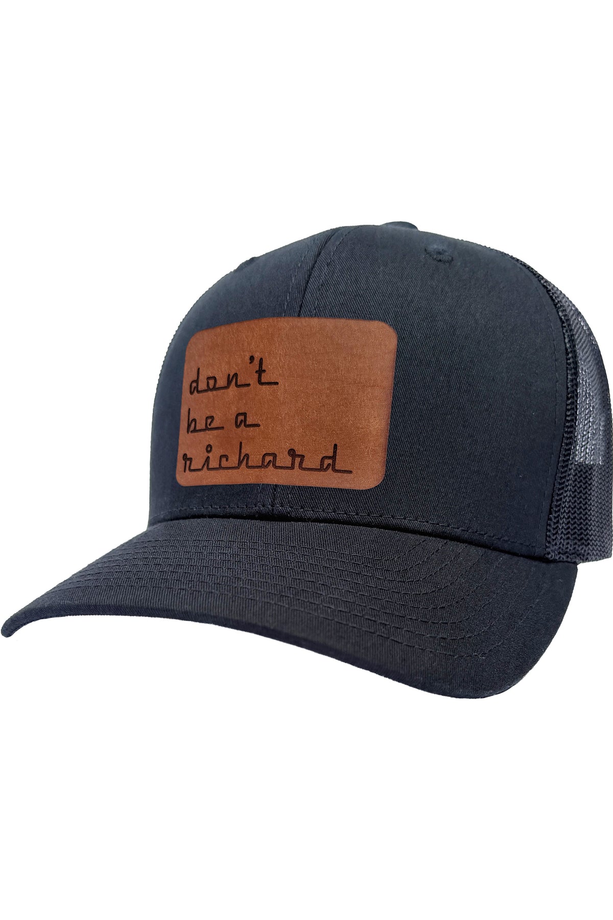Don't Be A Richard | leather patch hat