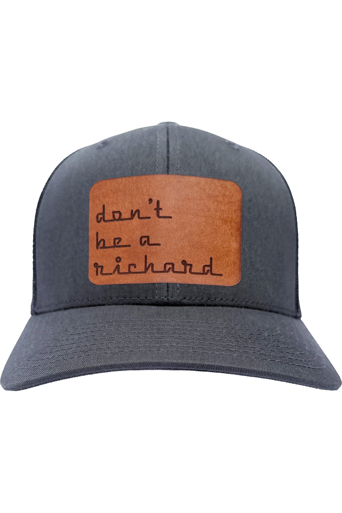Don't Be A Richard | leather patch hat