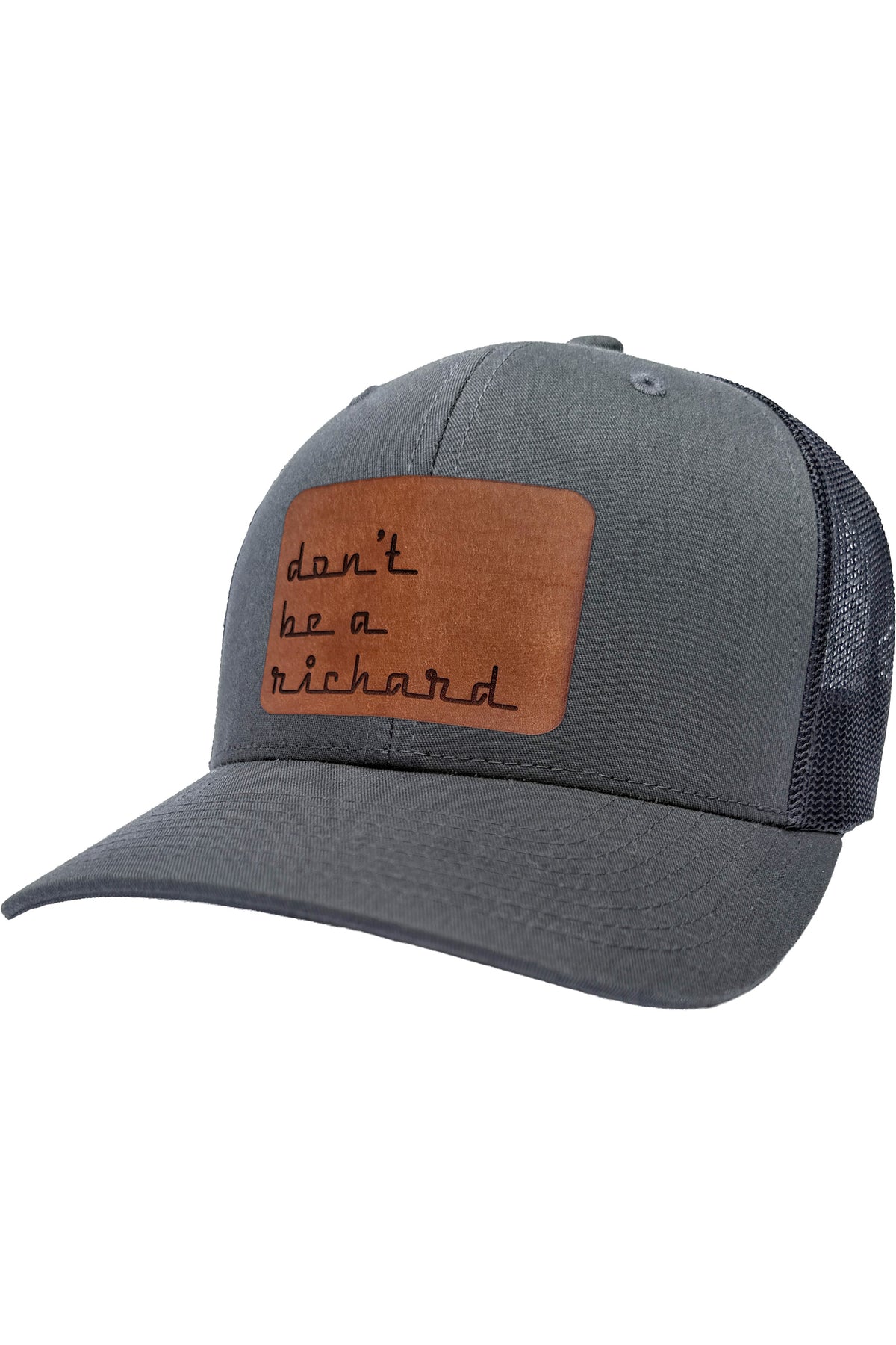 Don't Be A Richard | leather patch hat