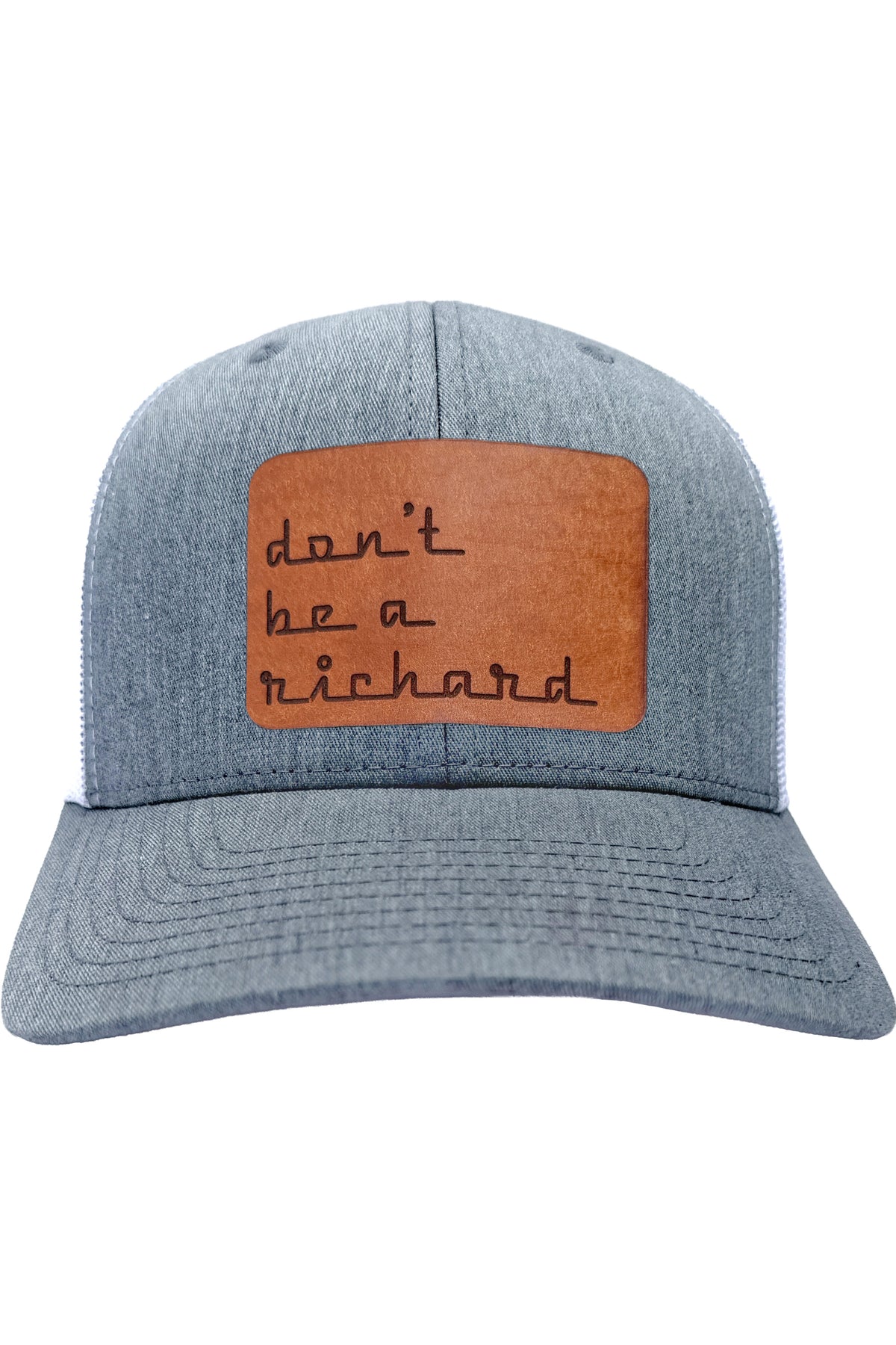 Don't Be A Richard | leather patch hat