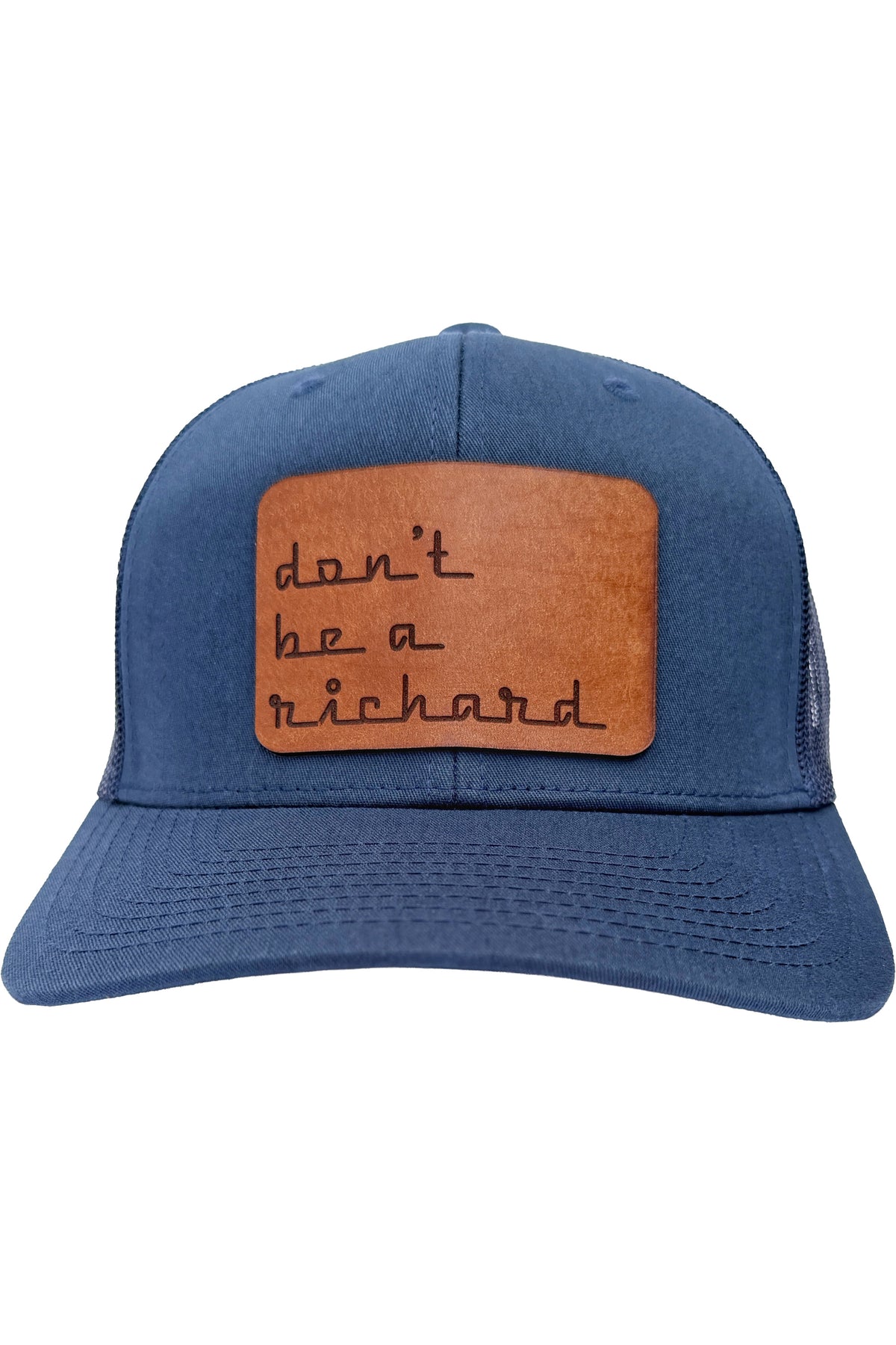 Don't Be A Richard | leather patch hat
