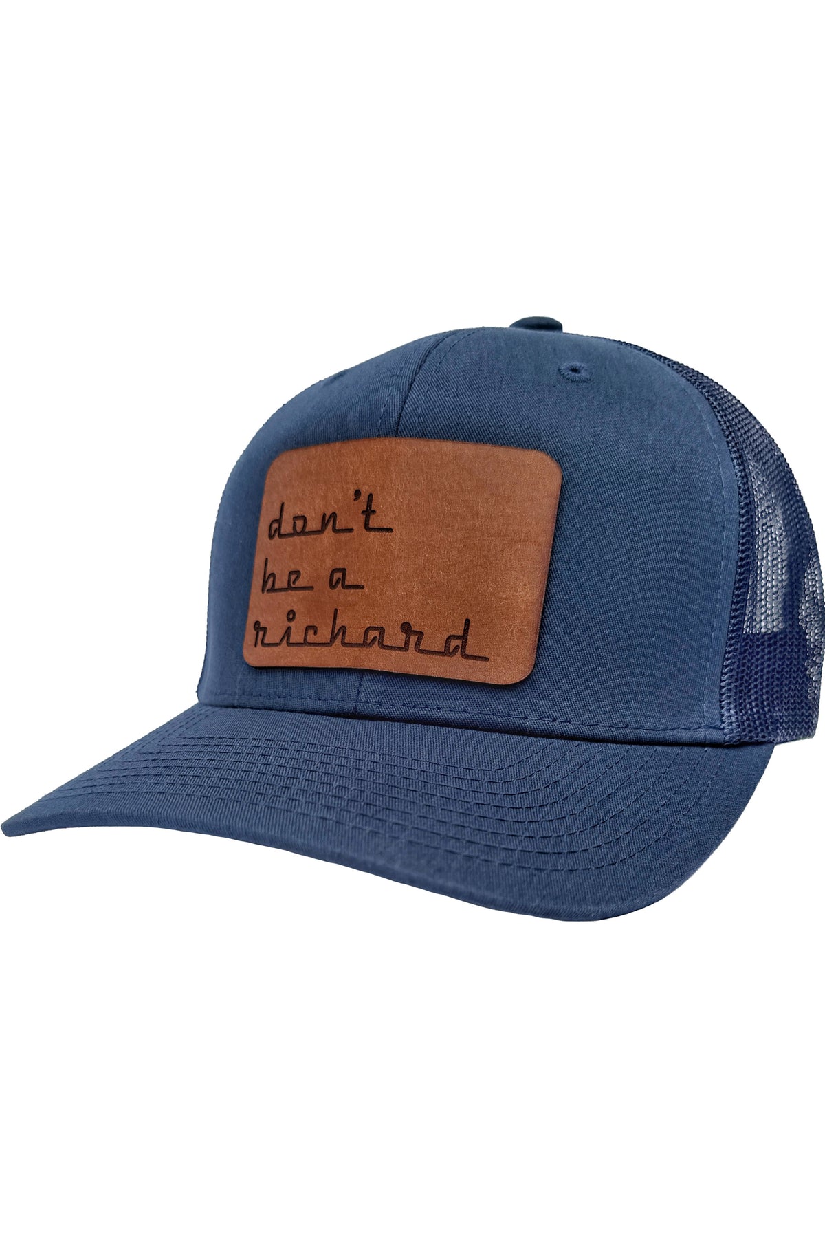 Don't Be A Richard | leather patch hat