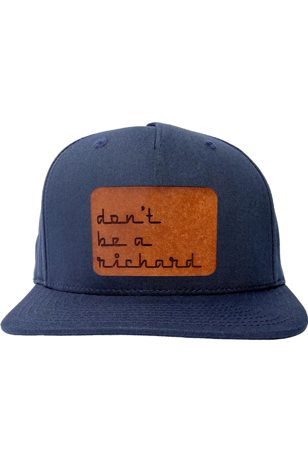 Don't Be A Richard | leather patch hat
